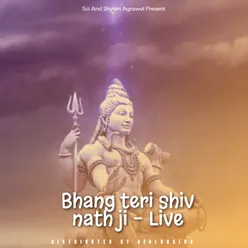 Bhang teri shiv nath ji - Live